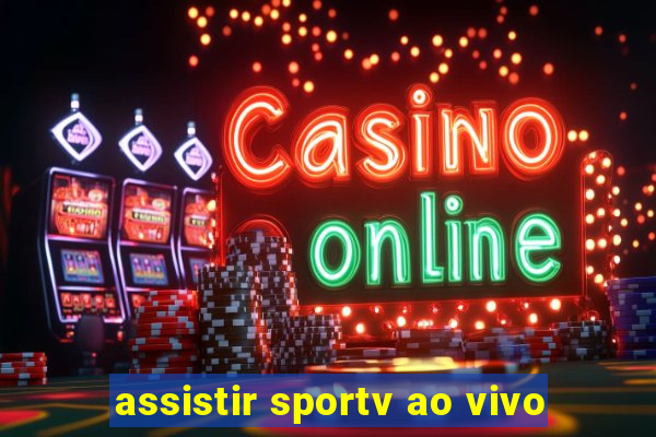 assistir sportv ao vivo